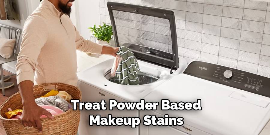 Treat Powder-Based Makeup Stains