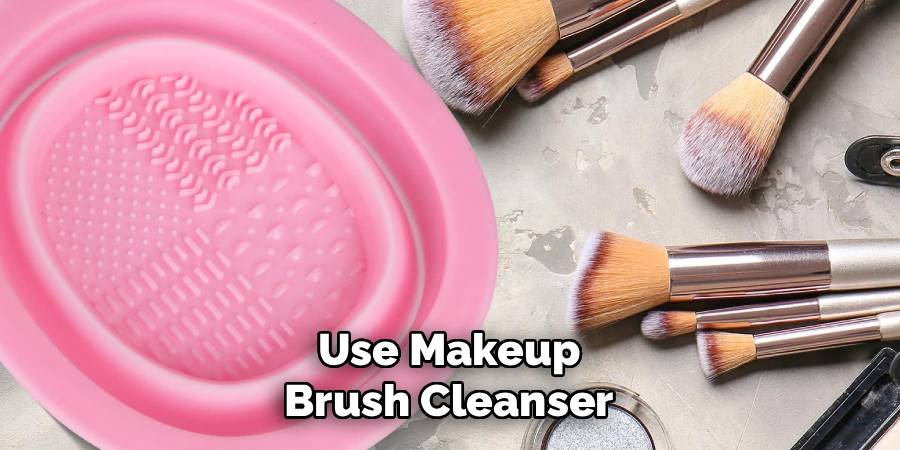 Use Makeup Brush Cleanser