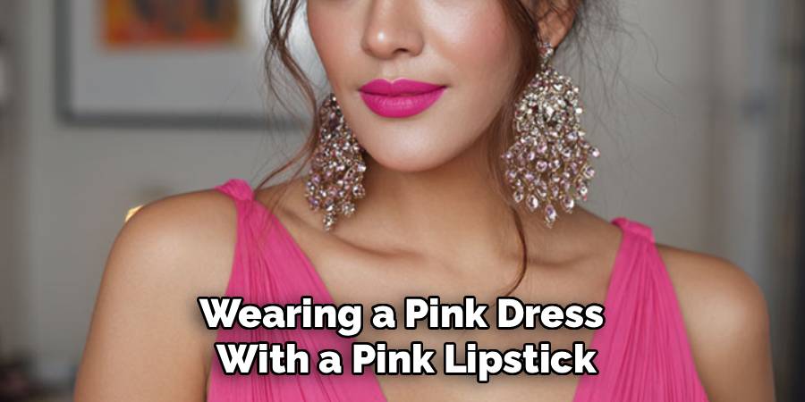 Wearing a Pink Dress
With a Pink Lipstick