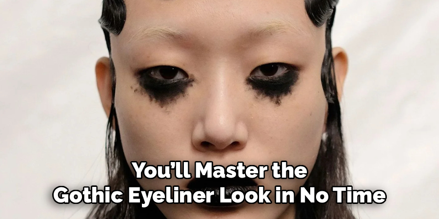 You’ll Master the
Gothic Eyeliner Look in No Time