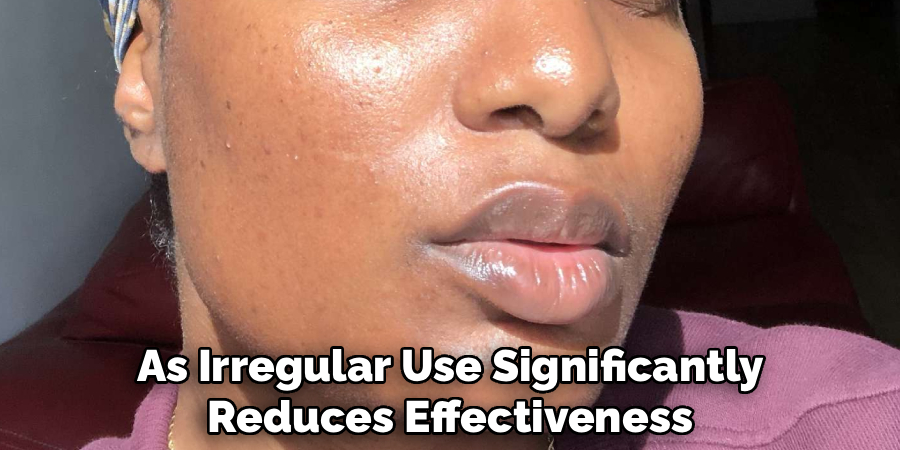 As Irregular use significantly reduces effectiveness