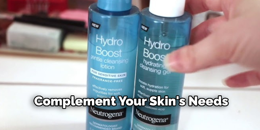 Complement Your Skin's Needs