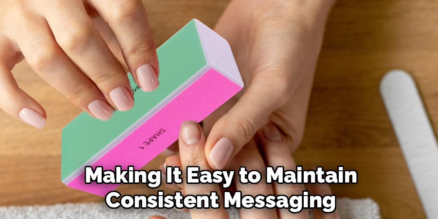 Making It Easy to Maintain
Consistent Messaging 