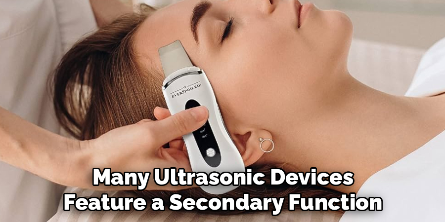 Many Ultrasonic Devices
Feature a Secondary Function