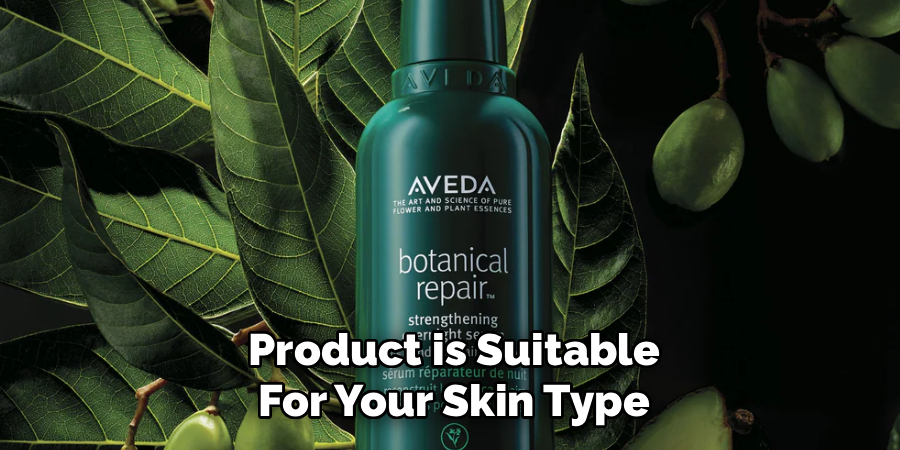 Product is Suitable
For Your Skin Type