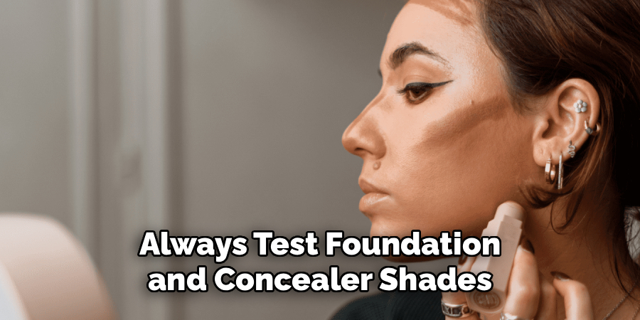 Always Test Foundation
 and Concealer Shades 