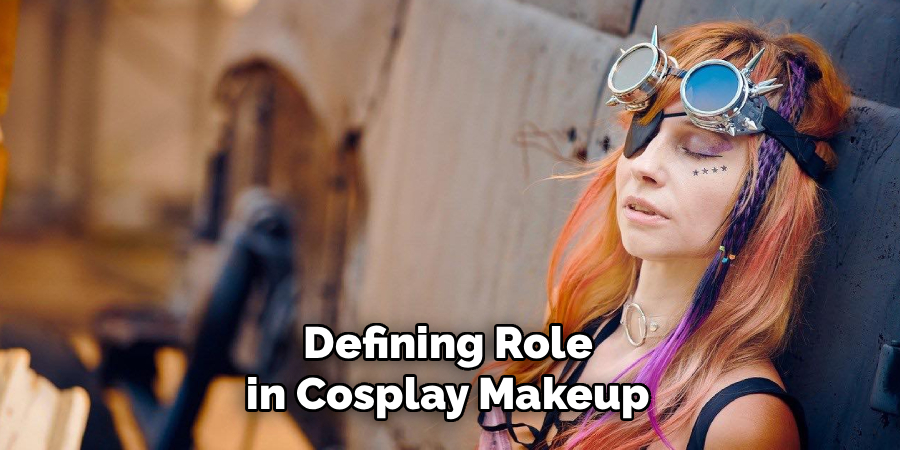 Defining Role in Cosplay Makeup