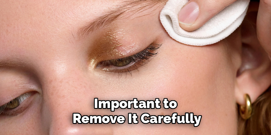 Important to
Remove It Carefully