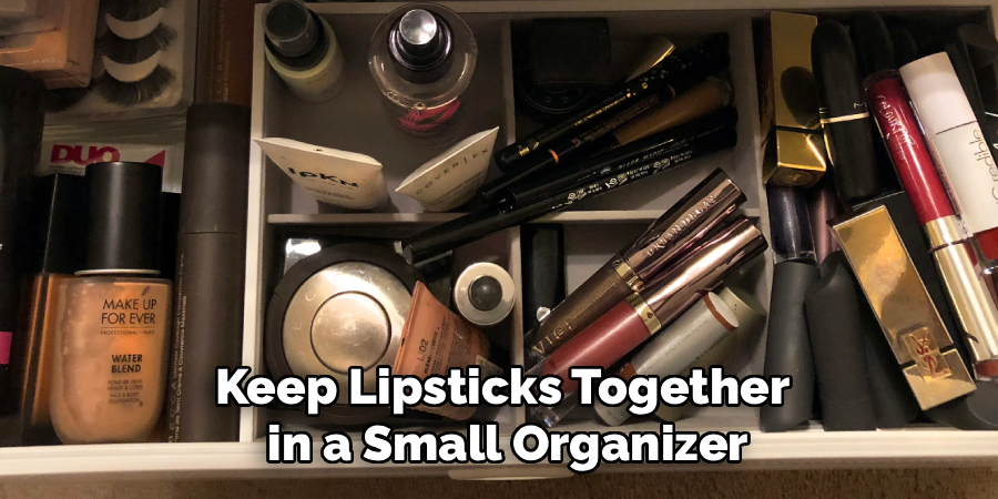 Keep Lipsticks Together
in a Small Organizer