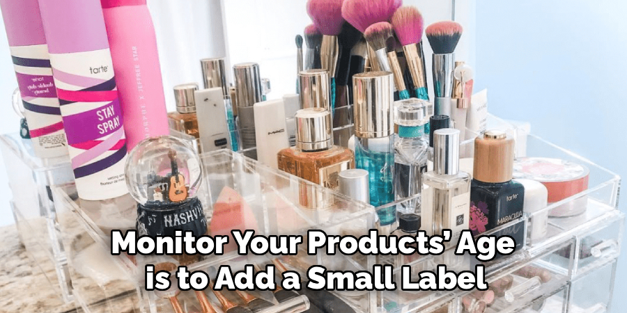 Monitor Your Products’ Age
 is to Add a Small Label