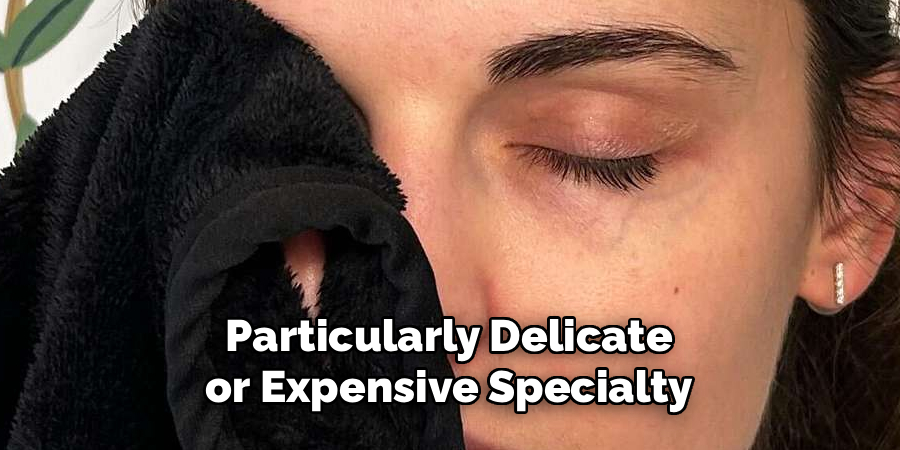 Particularly Delicate or Expensive Specialty