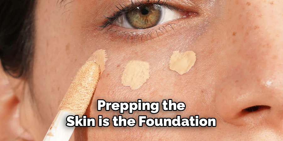 Prepping the Skin is the Foundation