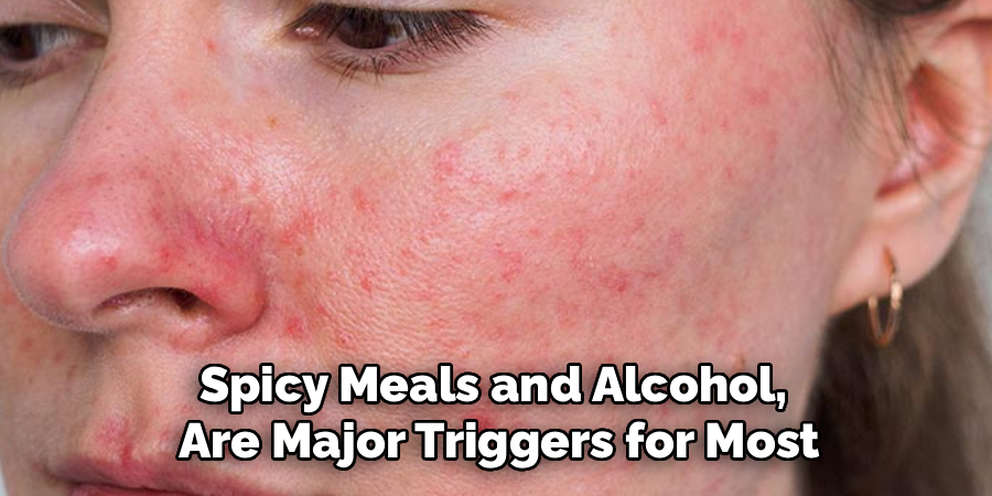 Spicy Meals and Alcohol,
Are Major Triggers for Most