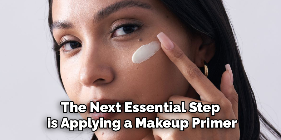 The Next Essential Step
 is Applying a Makeup Primer