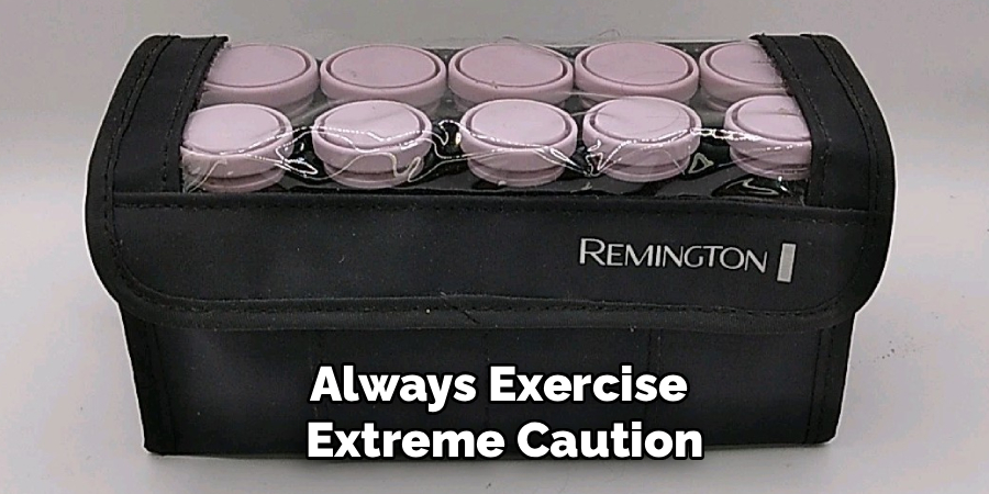 Always Exercise
Extreme Caution