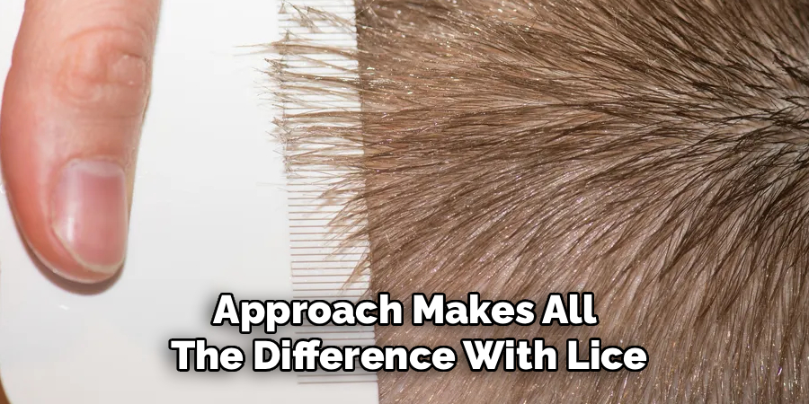 Approach Makes All
The Difference With Lice