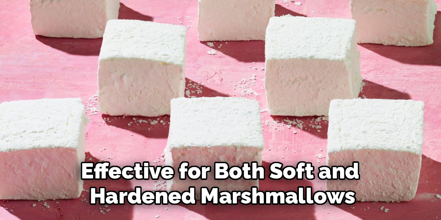 Effective for Both Soft and
Hardened Marshmallows