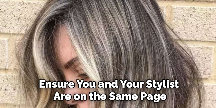 Ensure You and Your Stylist
 Are on the Same Page