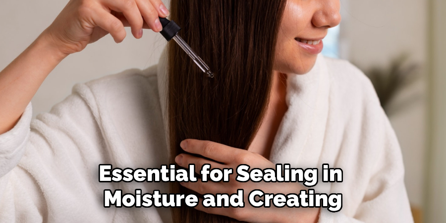 Essential for Sealing in
Moisture and Creating