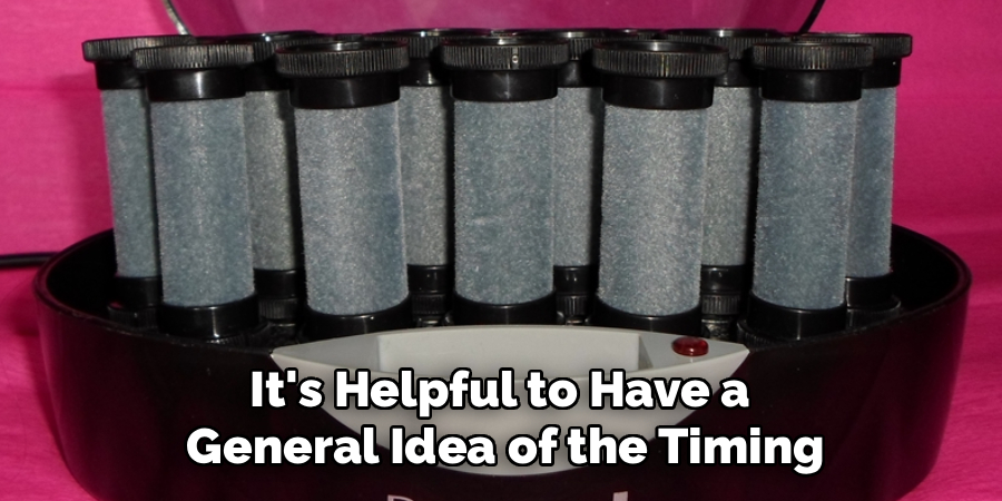 It's Helpful to Have a
General Idea of the Timing