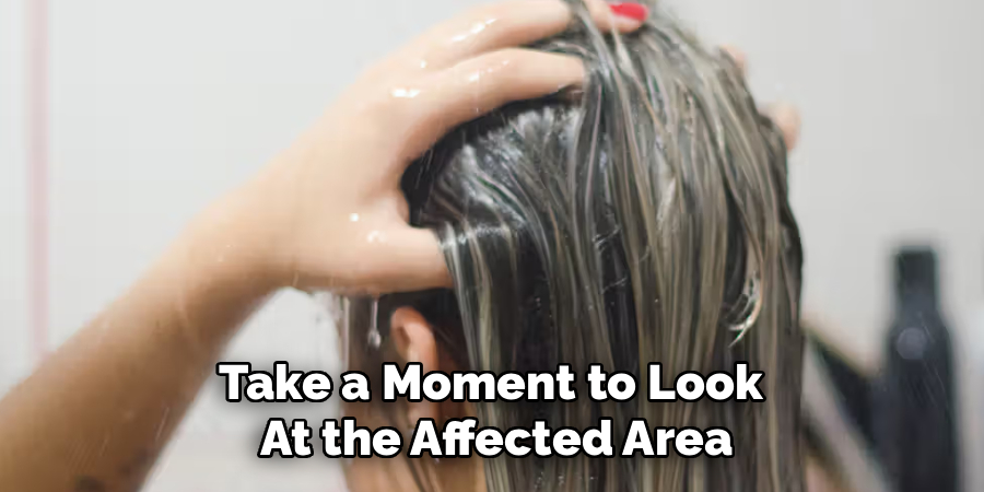 Take a Moment to Look At the Affected Area