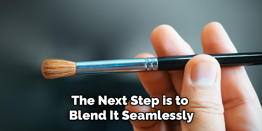 The Next Step is to 
Blend It Seamlessly