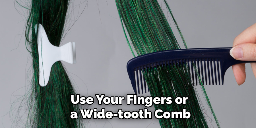 Use Your Fingers or
a Wide-tooth Comb