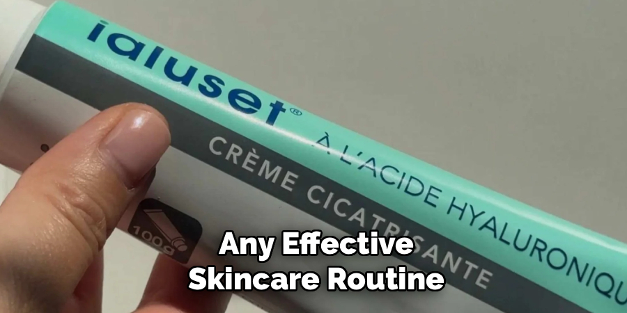 Any Effective
Skincare Routine