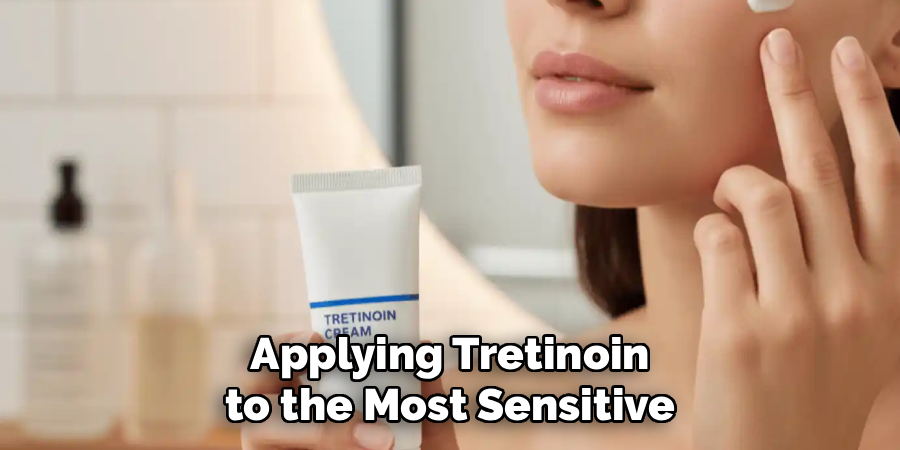 Applying Tretinoin to the Most Sensitive