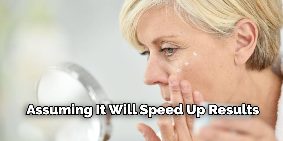 Assuming It Will Speed Up Results