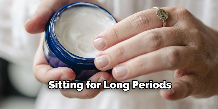 Sitting for Long Periods