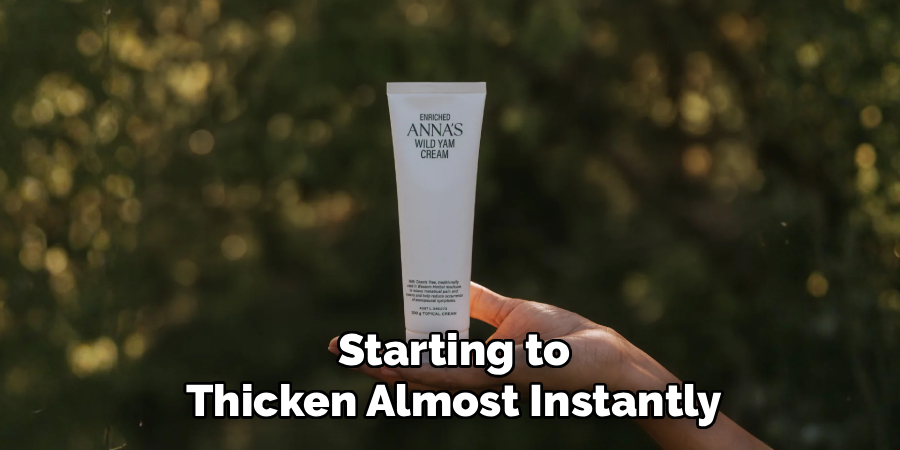 Starting to
Thicken Almost Instantly