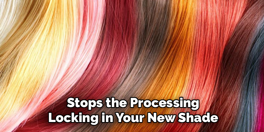 Stops the Processing
Locking in Your New Shade