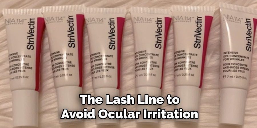 The Lash Line to
Avoid Ocular Irritation