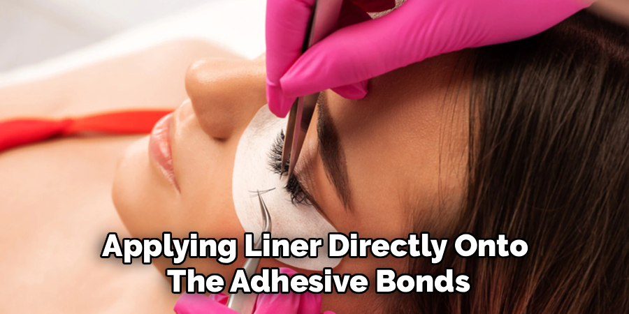 Applying Liner Directly Onto 
The Adhesive Bonds