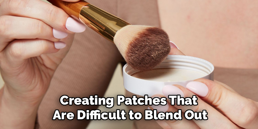 Creating Patches That 
Are Difficult to Blend Out