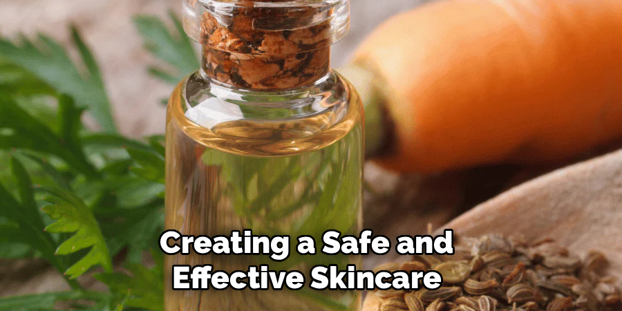 Creating a Safe and 
Effective Skincare 