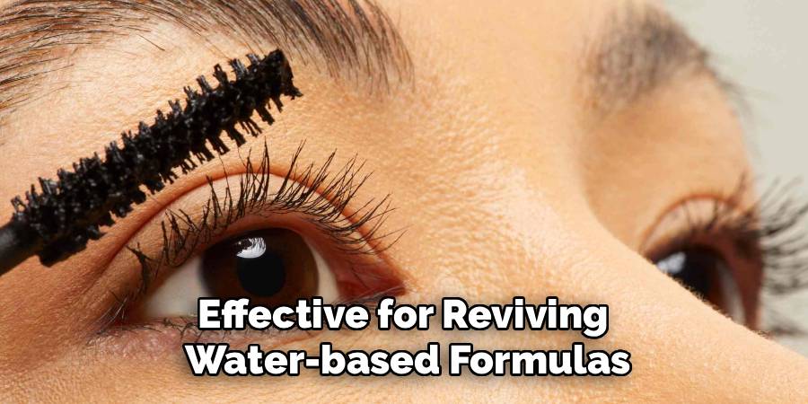 Effective for Reviving 
Water-based Formulas