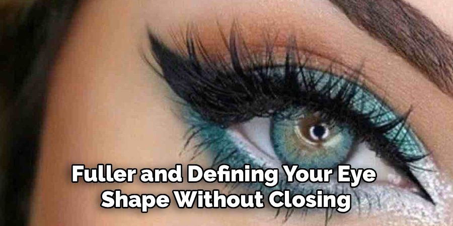 Fuller and Defining Your Eye
Shape Without Closing