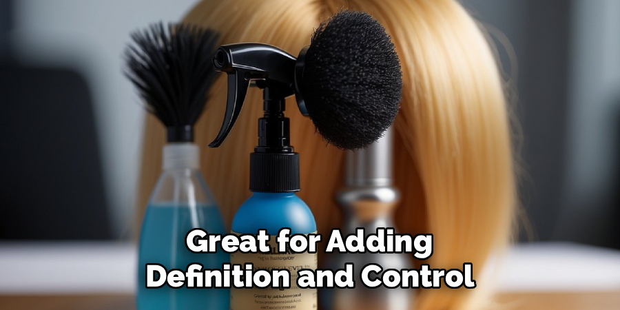 Great for Adding 
Definition and Control 