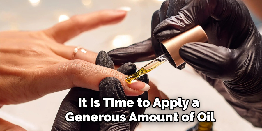 It is Time to Apply a 
Generous Amount of Oil