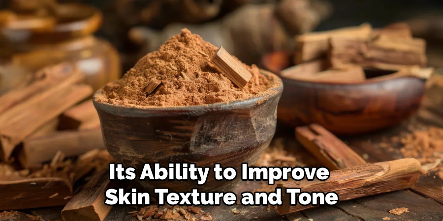 Its Ability to Improve 
Skin Texture and Tone