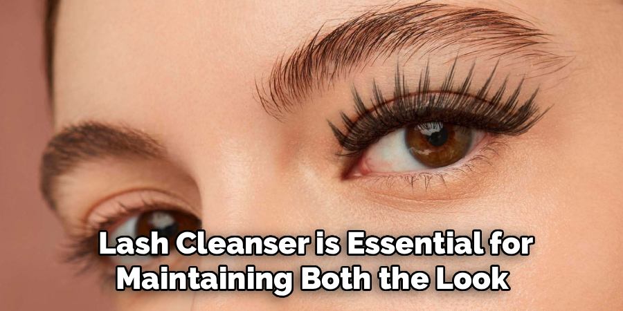 Lash Cleanser is Essential for 
Maintaining Both the Look 