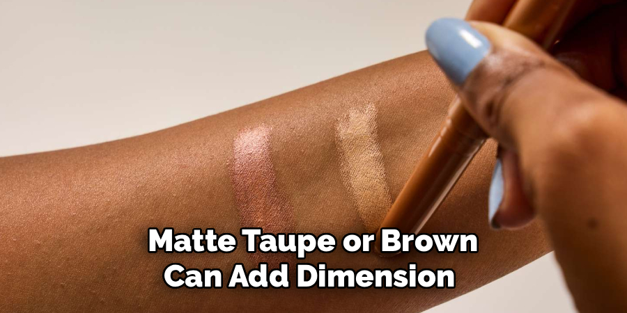 Matte Taupe or Brown
Can Add Dimension
