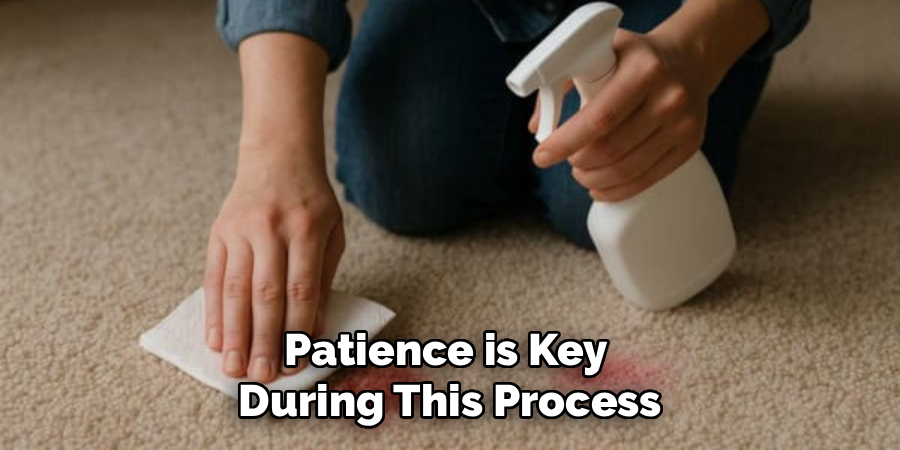 Patience is Key 
During This Process