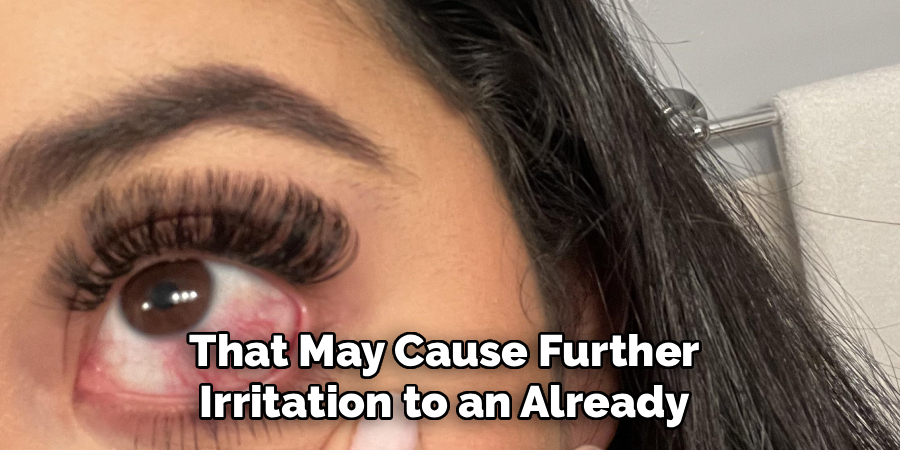 That May Cause Further 
Irritation to an Already 