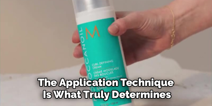 The Application Technique 
Is What Truly Determines