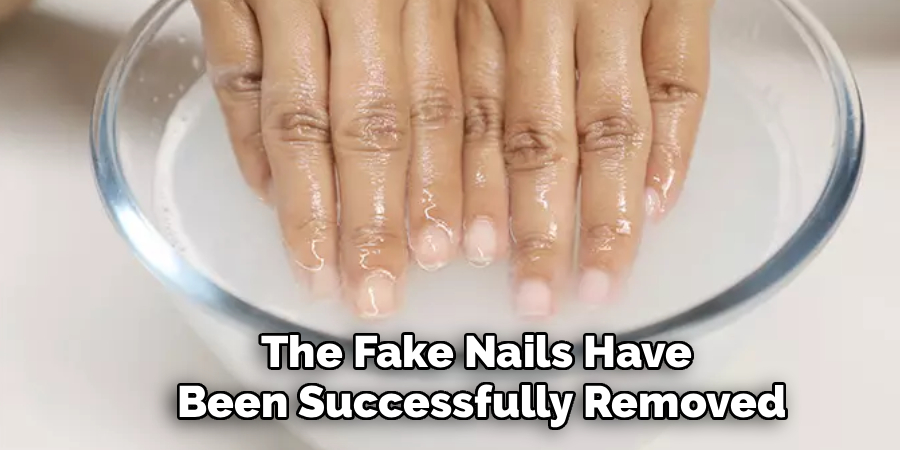 The Fake Nails Have 
Been Successfully Removed