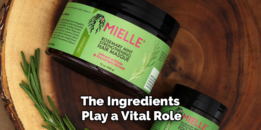 The Ingredients 
Play a Vital Role