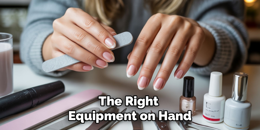 The Right 
Equipment on Hand